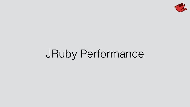 JRuby Performance
