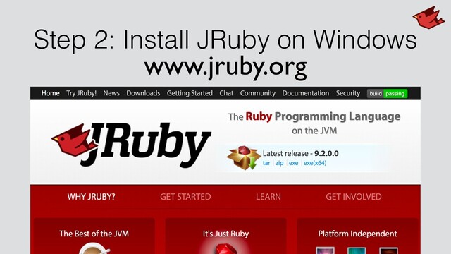 Step 2: Install JRuby on Windows
www.jruby.org
