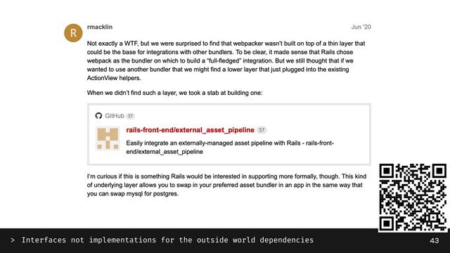 43
Interfaces not implementations for the outside world dependencies
>
