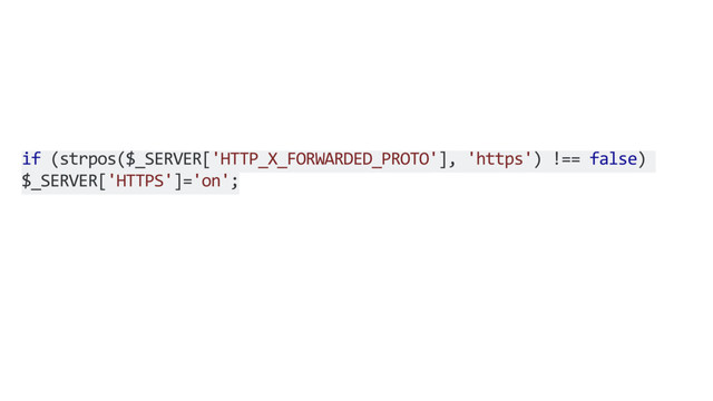 if (strpos($_SERVER['HTTP_X_FORWARDED_PROTO'], 'https') !== false)
$_SERVER['HTTPS']='on';
