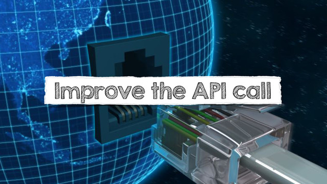 Improve the API call
