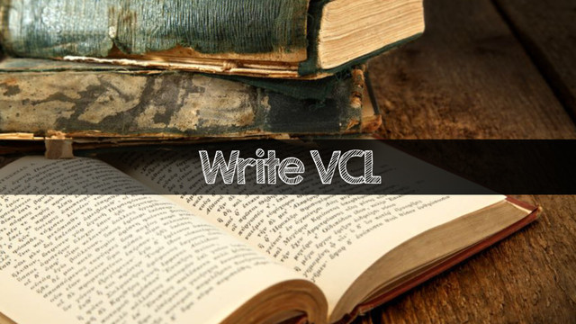 Write VCL
