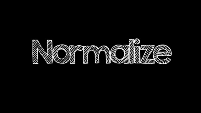 Normalize
