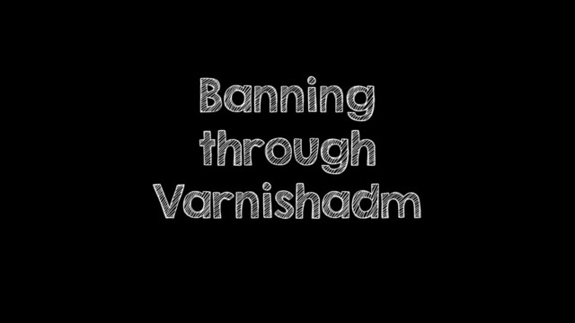 Banning
through
Varnishadm
