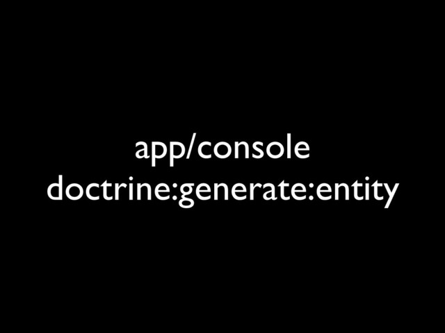app/console
doctrine:generate:entity
