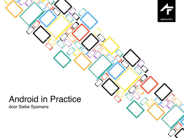 Android in Practice
door Siebe Sysmans
