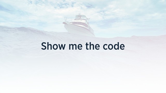 Show me the code
