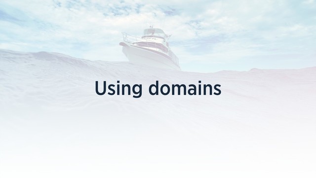 Using domains

