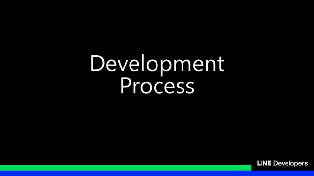 Development
Process
