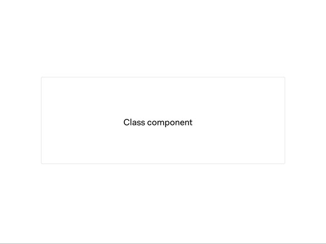 Class component
