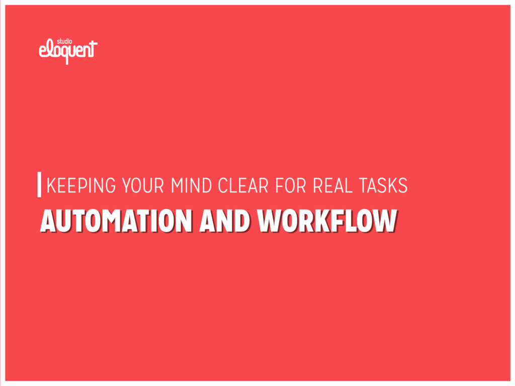 Automation and workflow - Speaker Deck