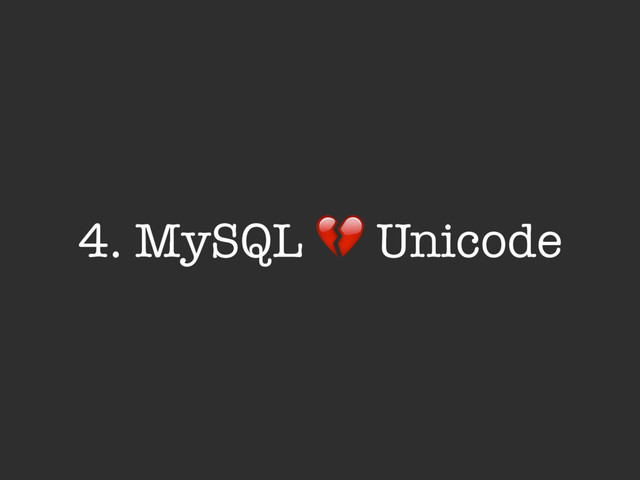 4. MySQL " Unicode
