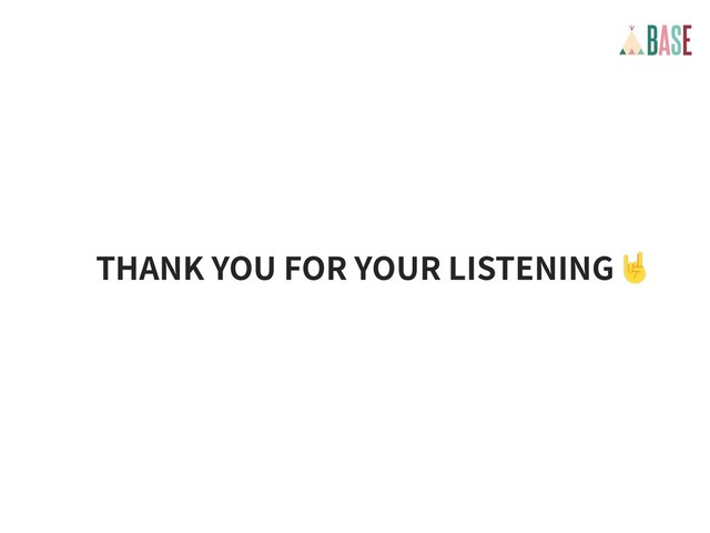 THANK YOU FOR YOUR LISTENING
