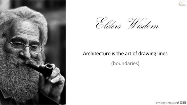 28 © VictorRentea.ro
a training by
Architecture is the art of drawing lines
(boundaries)
Elders Wisdom
