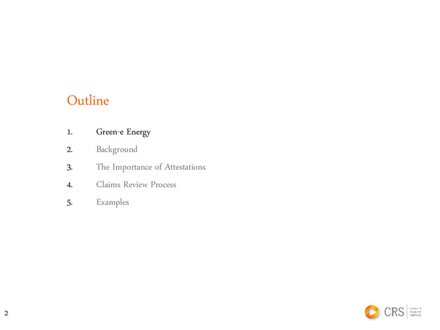 Outline
2
1. Green-e Energy
2. Background
3. The Importance of Attestations
4. Claims Review Process
5. Examples
