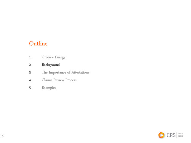 Outline
1. Green-e Energy
2. Background
3. The Importance of Attestations
4. Claims Review Process
5. Examples
5
