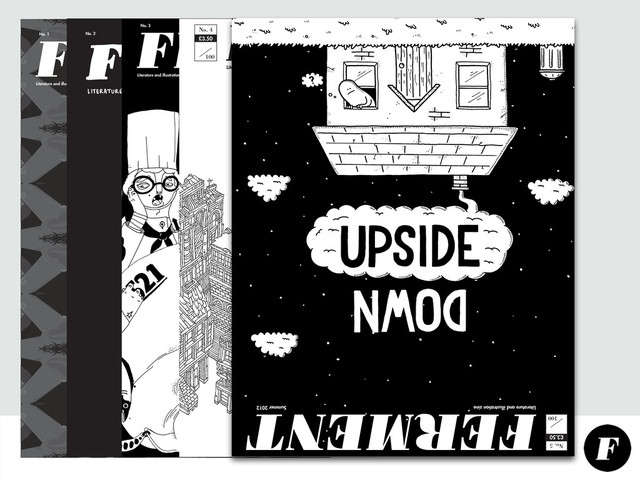 FERMENT
No. 1 Winter 2010—11 £3
NAKED
the
issue
Literature and illustration zine
No. 2 Spring 2011 £3
FERMENT
No. 3 Summer 2011 £3.50
Literature and illustration zine
Literature and illustration zine Winter 2011—12
FERMENT
100
£3.50
No. 4
Literature and illustration zine Summer 2012
FERMENT
100
£3.50
No. 5
