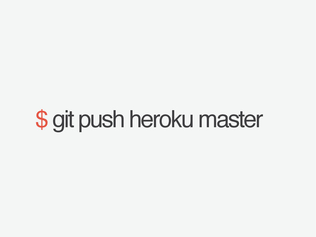 $ git push heroku master
