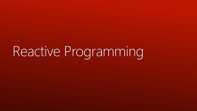 Reactive Programming
