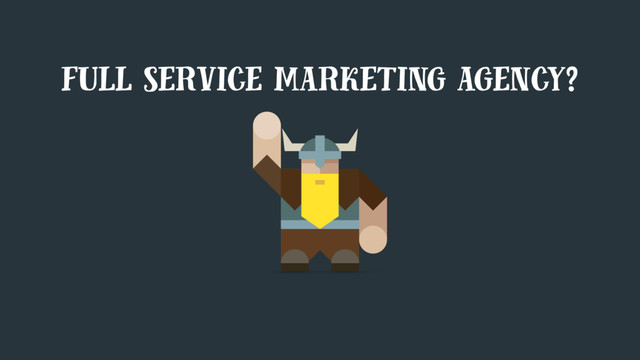 full service marketing agency?
