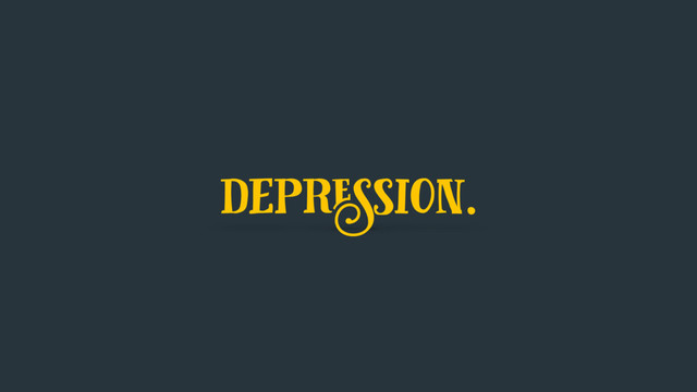 depression.

