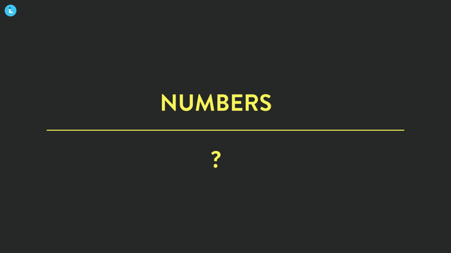 NUMBERS
?
