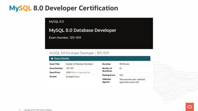 MySQL 8.0 Developer Certi cation
Copyright @ 2023 Oracle and/or its affiliates.
41
