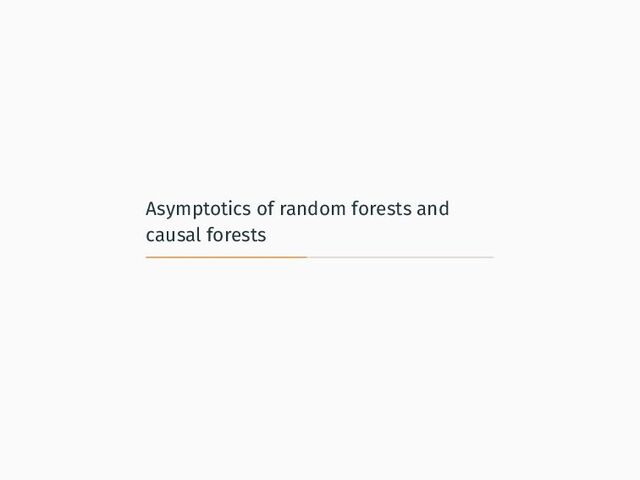 Asymptotics of random forests and
causal forests
