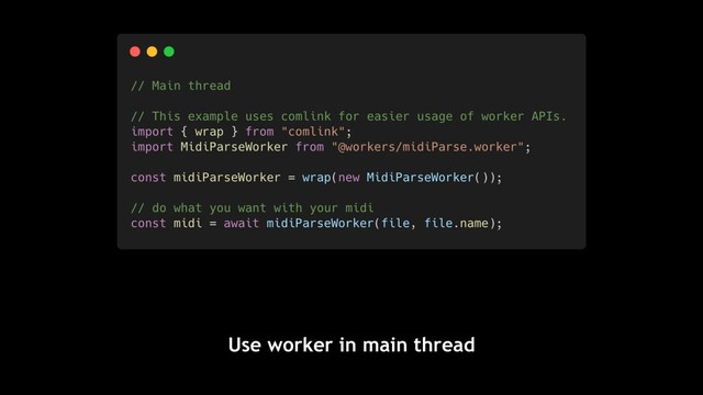 Use worker in main thread
