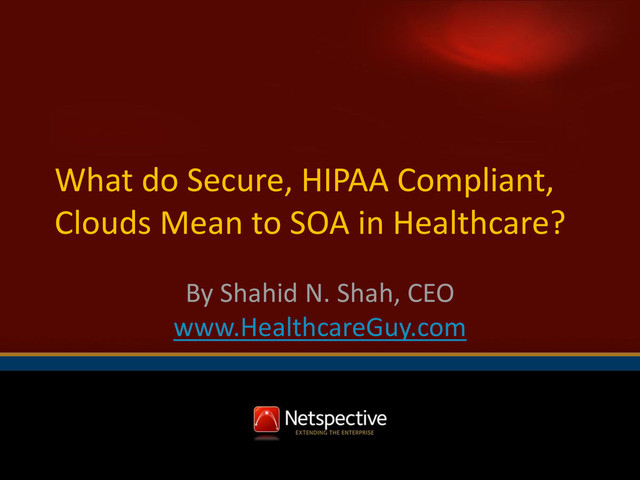 What do Secure, HIPAA Compliant, Clouds Mean to SOA in Healthcare?