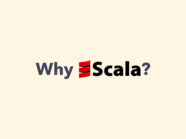Why xxScala?
