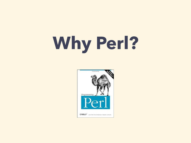 Why Perl?
