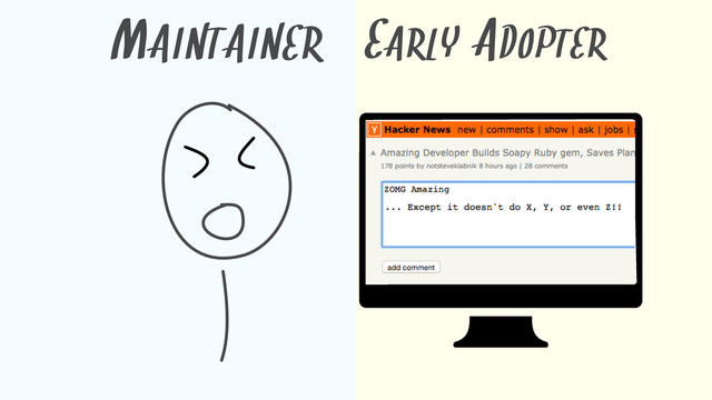 MAINTAINER EARLY ADOPTER
