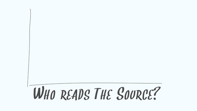WHO READS THE SOURCE?
