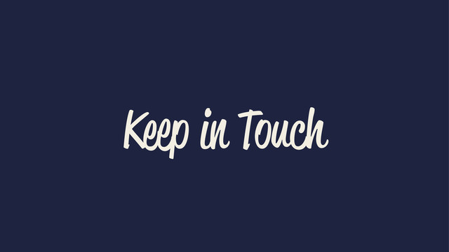 Keep in Touch
