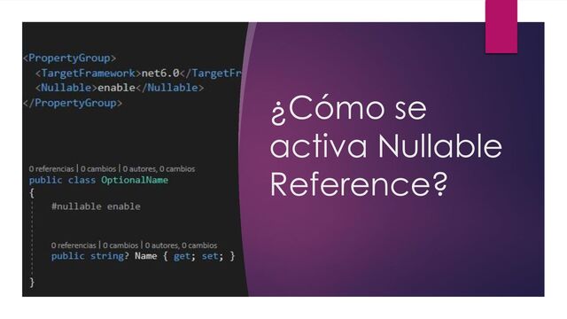¿Cómo se
activa Nullable
Reference?
