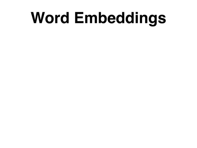 Word Embeddings
