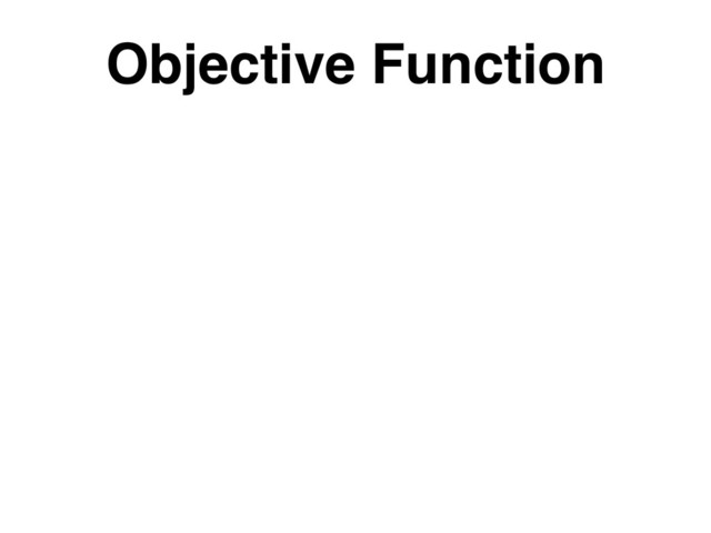 Objective Function
