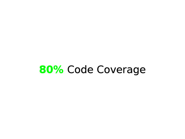 80% Code Coverage
