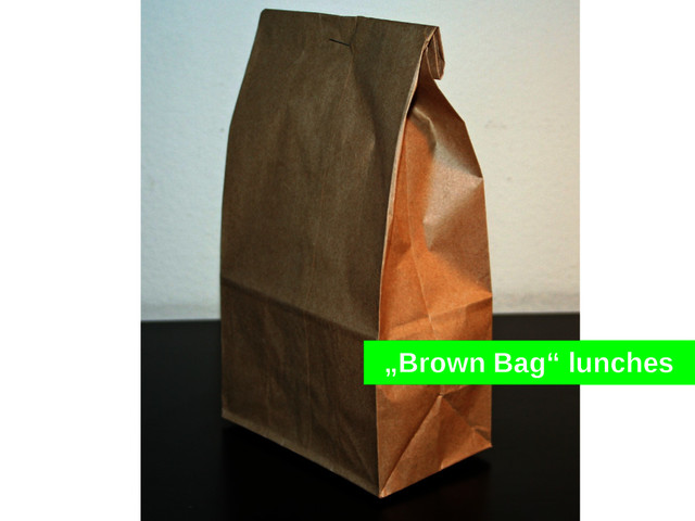 „Brown Bag“ lunches
