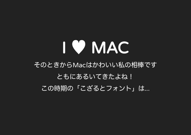 I MAC
Mac
...
