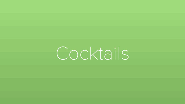 Cocktails
