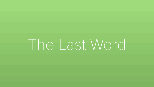 The Last Word
