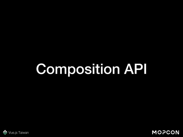 Composition API
