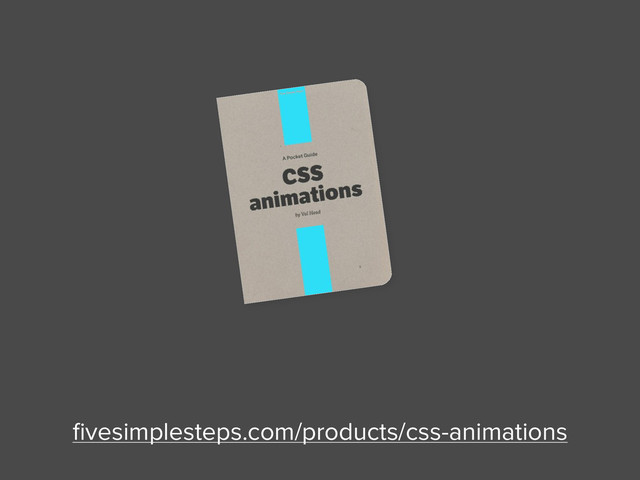 ﬁvesimplesteps.com/products/css-animations
