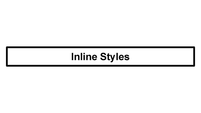 Inline Styles

