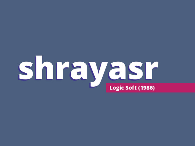 shrayasr
Logic Soft (1986)
