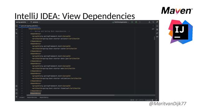IntelliJ IDEA: View Dependencies
@MaritvanDijk77
