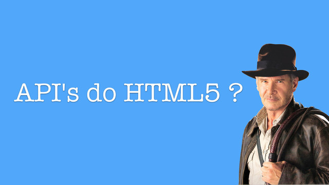 API's do HTML5 ?
