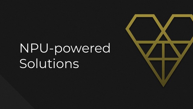 NPU-powered
Solutions
